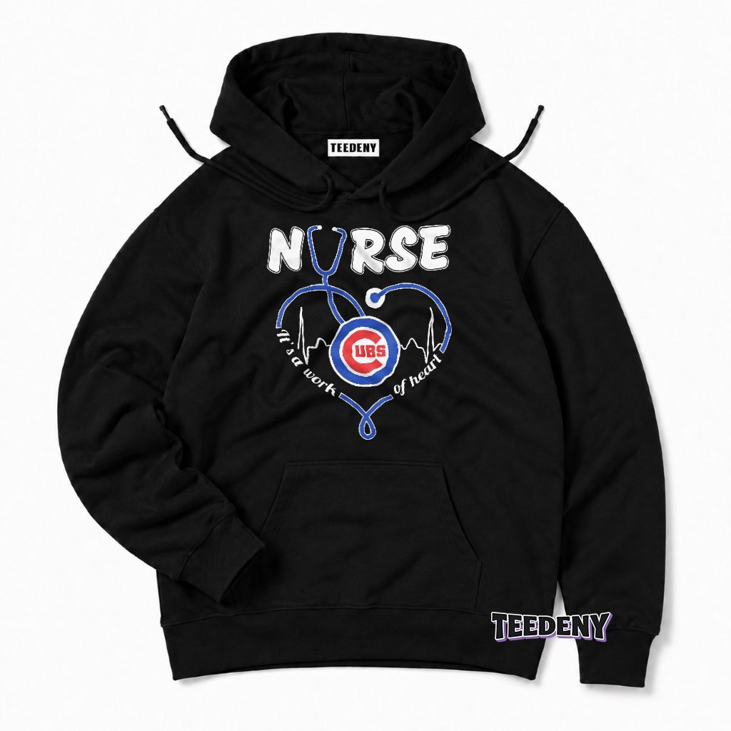 Cubs Nurse Its A Work Of Heart Baseball Fan Hoodie Cubs Nurse Its A Work Of Heart Baseball Fan Hoodie