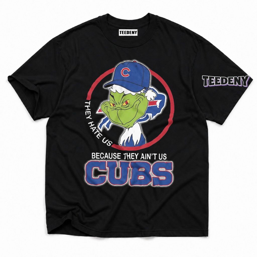 Grinch Cubs They Hate Us Because They Aint Us Fan T-Shirt