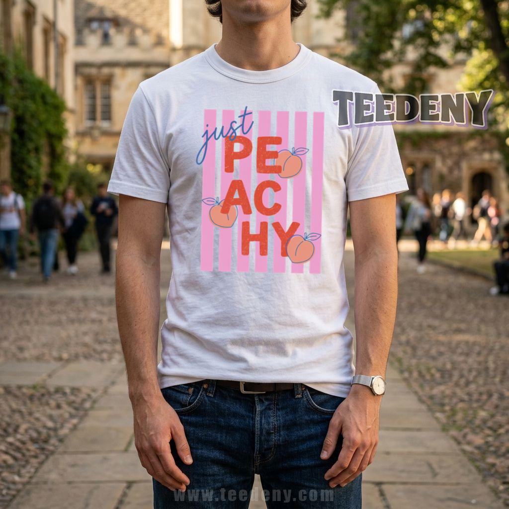 Just Peachy Funny Cute Peach Fruit Summer Vibes T-Shirt