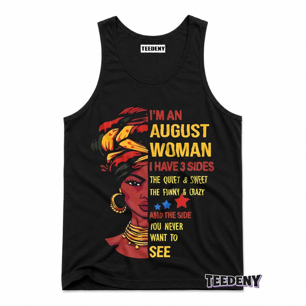 August Woman Three Sides Quiet Funny Never See Melanin Tank Top August Woman Three Sides Quiet Funny Never See Melanin Tank Top