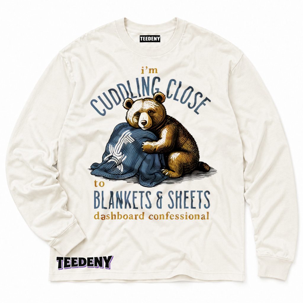 Cuddling Close To Blankets And Sheets Cozy Bear Long Sleeve Cuddling Close To Blankets And Sheets Cozy Bear Long Sleeve