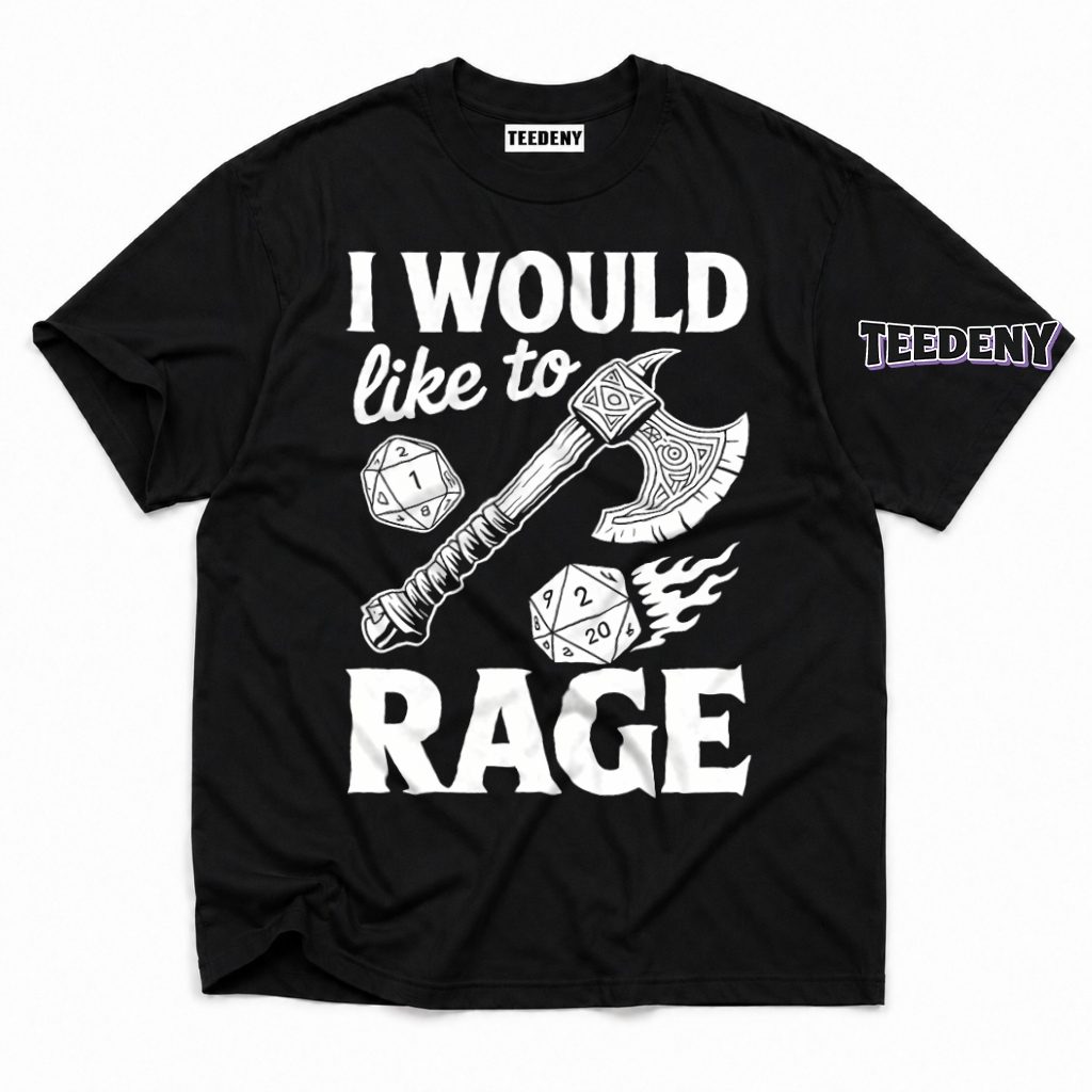 I Would Like To Rage Dungeons Dragons Funny Gamer T-Shirt