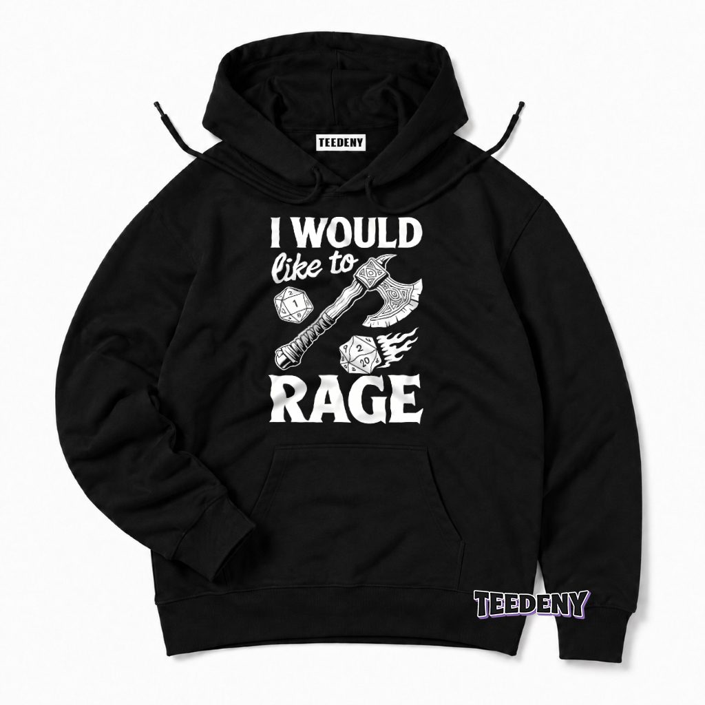 I Would Like To Rage Dungeons Dragons Funny Gamer Hoodie I Would Like To Rage Dungeons Dragons Funny Gamer Hoodie