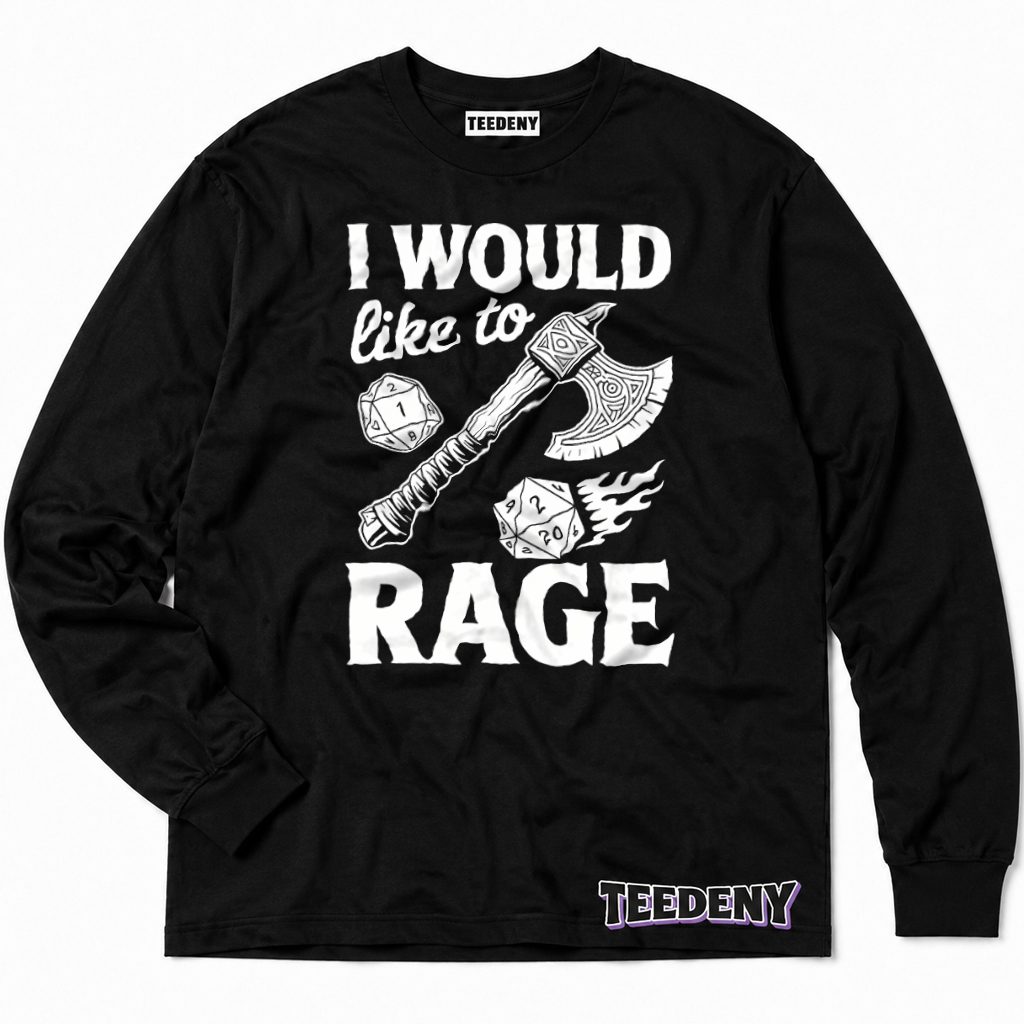 I Would Like To Rage Dungeons Dragons Funny Gamer Long Sleeve I Would Like To Rage Dungeons Dragons Funny Gamer Long Sleeve