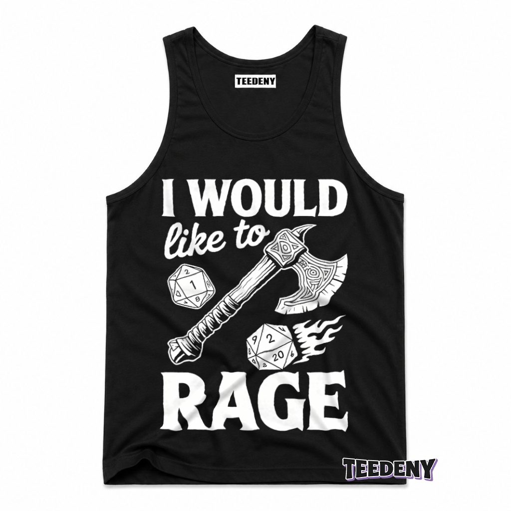 I Would Like To Rage Dungeons Dragons Funny Gamer Tank Top I Would Like To Rage Dungeons Dragons Funny Gamer Tank Top