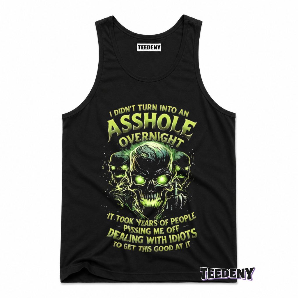 Took Years Dealing With Idiots To Get This Good Skull Tank Top Took Years Dealing With Idiots To Get This Good Skull Tank Top
